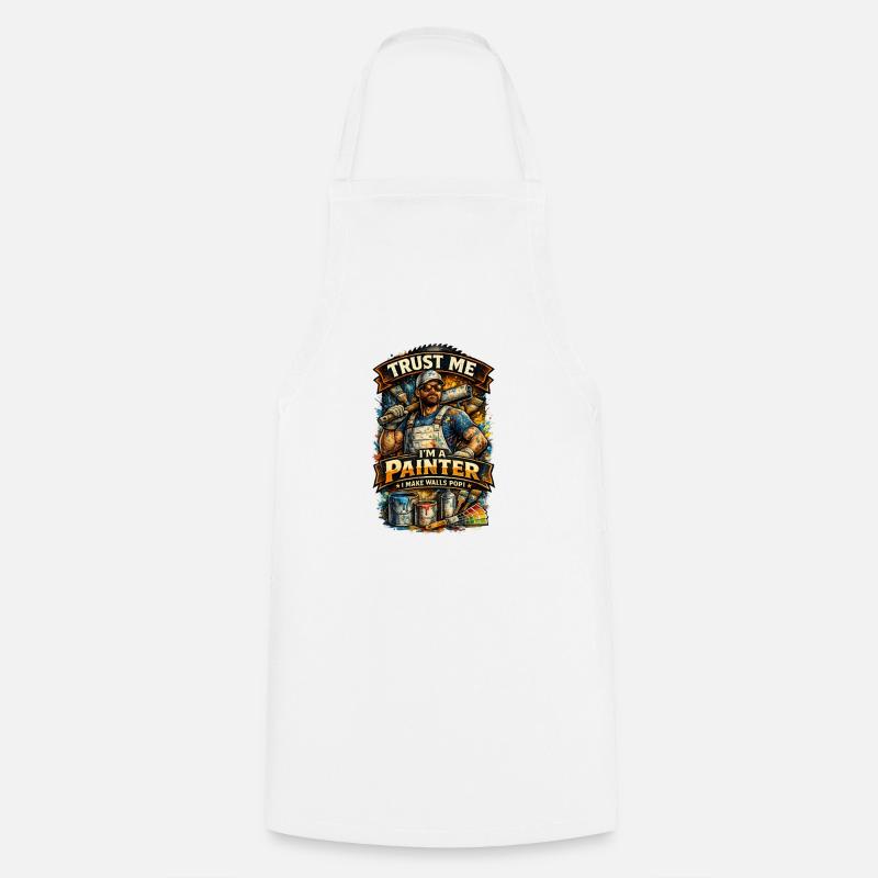 Trust me I paint walls - Cooking Apron - white