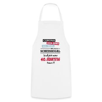 Coronavirus Lockdown Geburtstag Birthday 40 Jahre - Kochschürze - Weiß - Vorne - AI Model Male 185 dark (185cm)