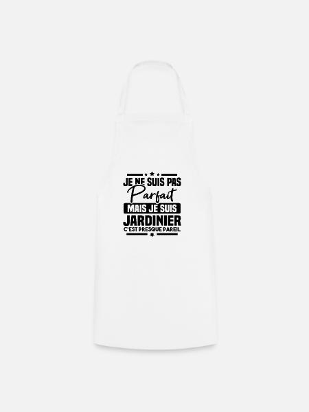 Pas parfait mais je suis jardinier - Tablier de cuisine - blanc