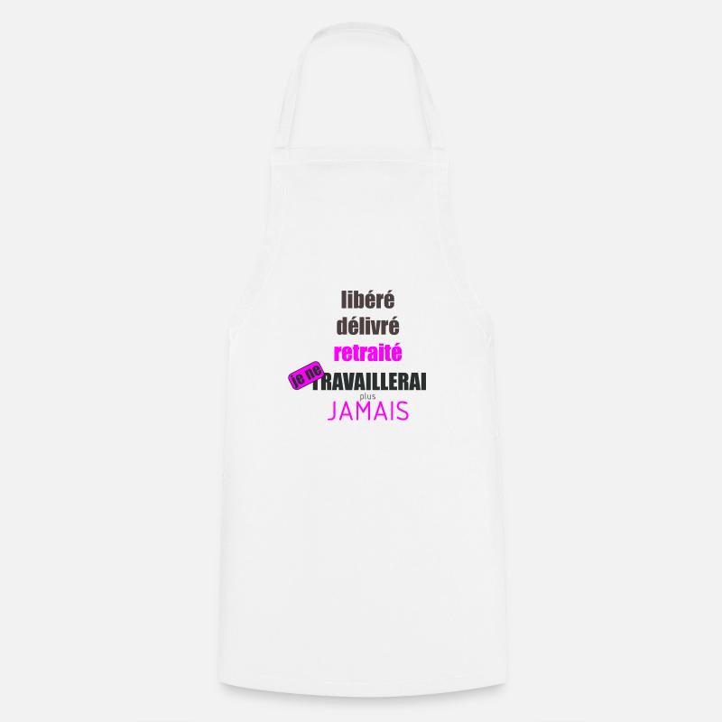 libéré délivré retraité - Tablier de cuisine - blanc
