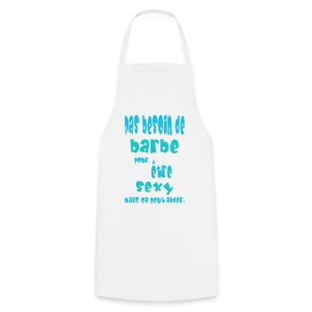 Pas besoin de barbe pour être sexy, mais... - Tablier de cuisine - blanc - Devant - AI Model Male 185 dark (185cm)