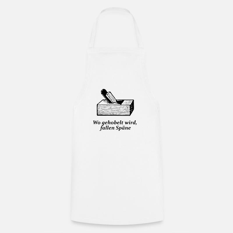 Where wood is chopped, splinters must fall - Cooking Apron - white