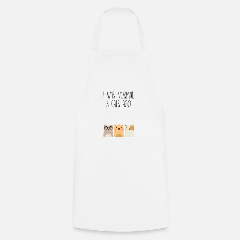 I was normal 3 cats ago - Cooking Apron - white