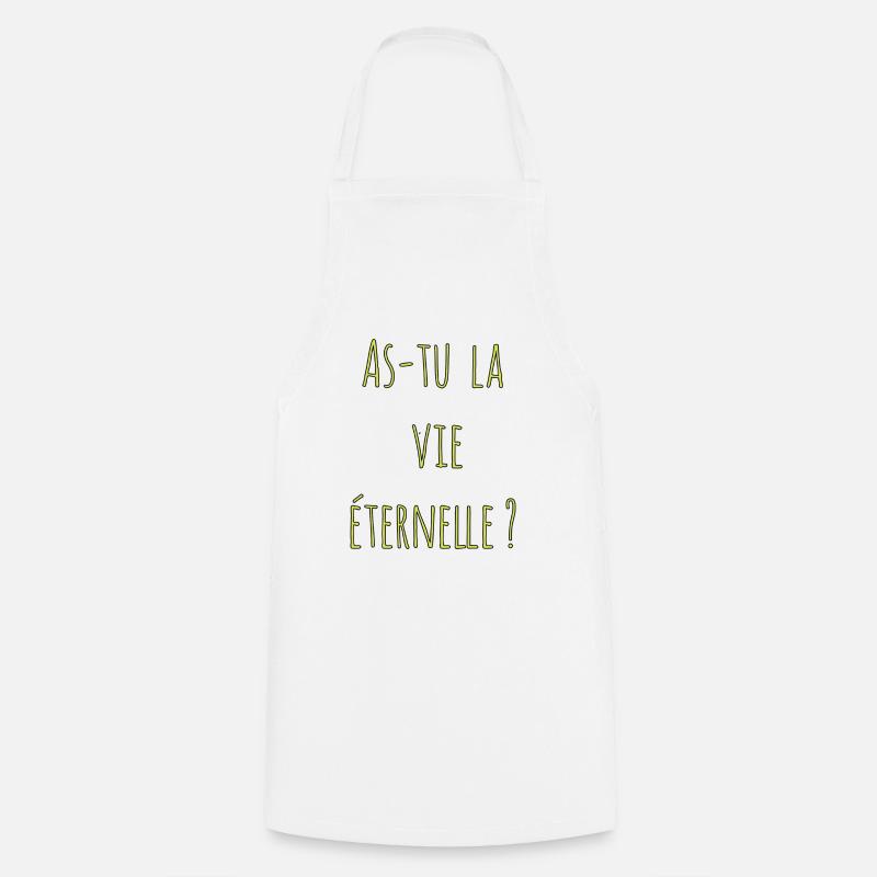 As-tu la vie éternelle ? - Tablier de cuisine - blanc