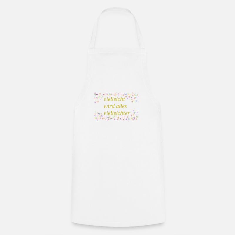 Maybe everything will be a saying - Cooking Apron - white