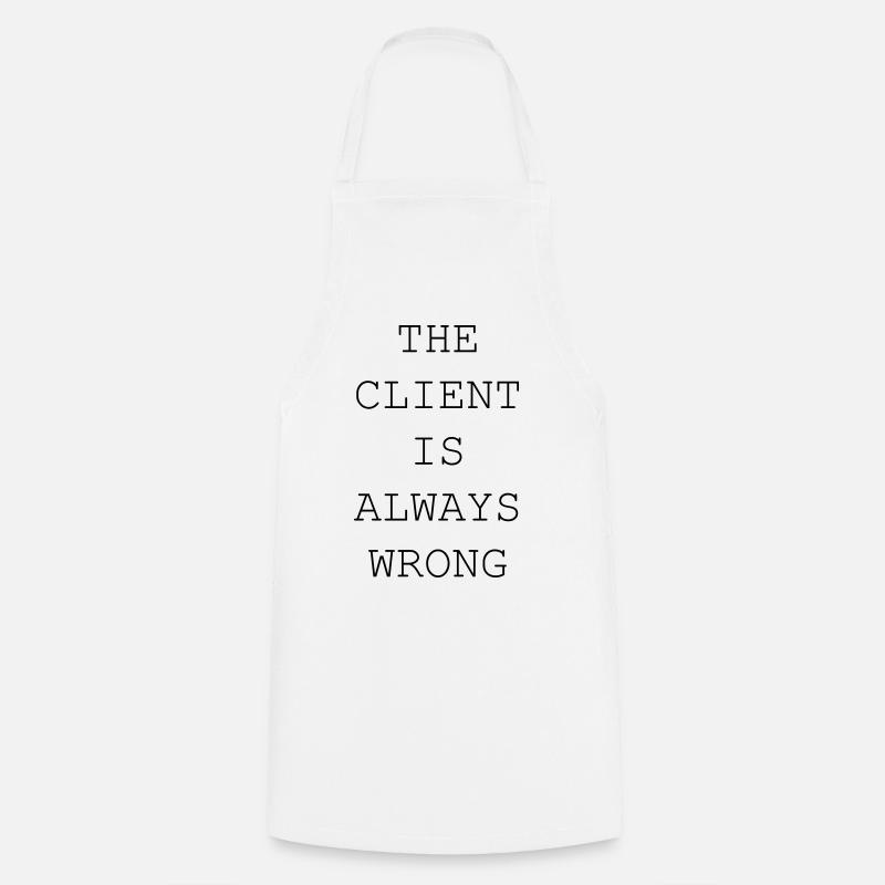 Le client a toujours tort – designer et freelance - Tablier de cuisine - blanc