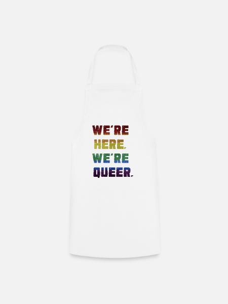 Wir sind da. Wir sind queer. - Kochschürze - Weiß