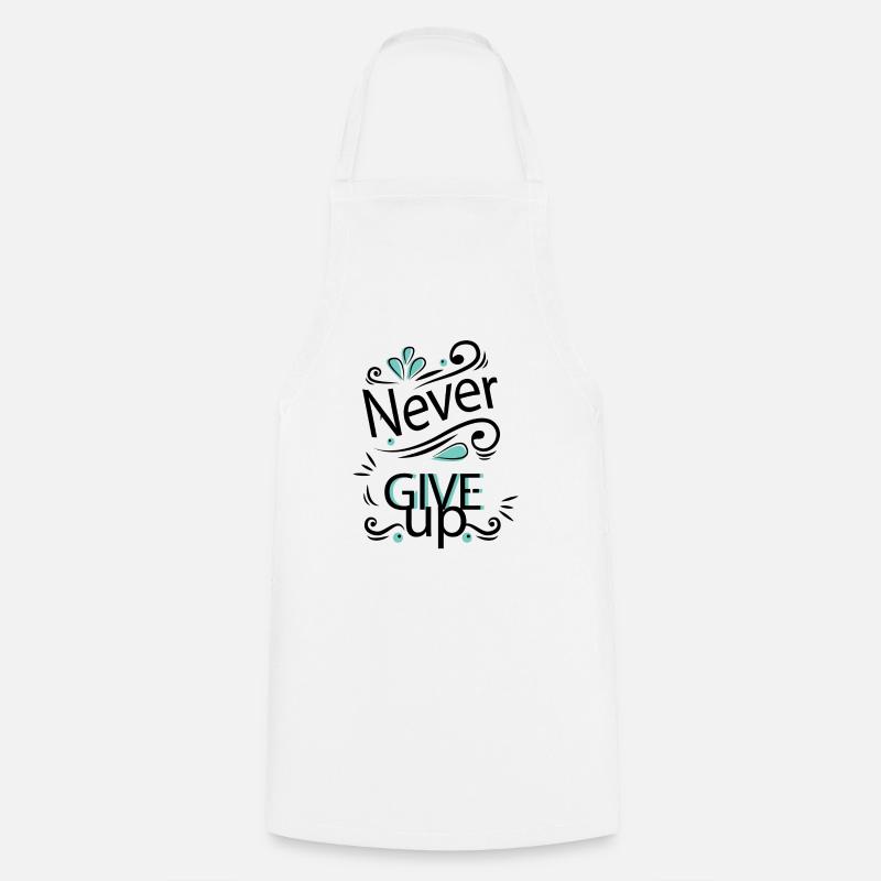 never give up - Cooking Apron - white