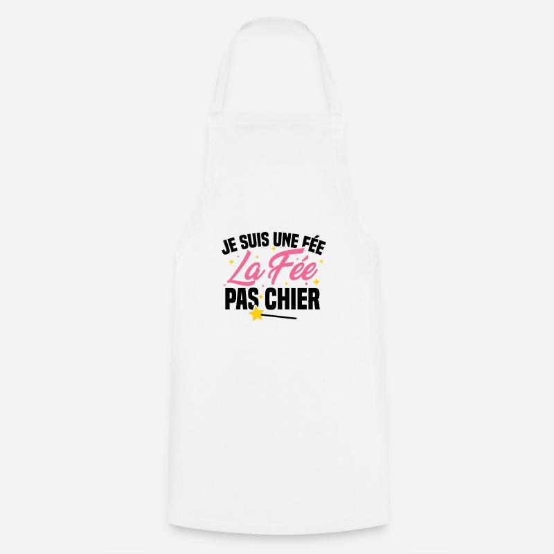 Je suis une fée la fée pas chier - Tablier de cuisine - blanc