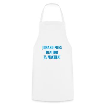Someone has to do the job Funny saying - Cooking Apron - white - Front - AI Model Male 185 dark (185cm)