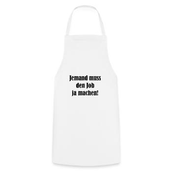 Someone has to do the job Funny saying - Cooking Apron - white - Front - AI Model Male 185 dark (185cm)