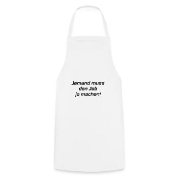 Someone has to do the job Funny saying - Cooking Apron - white - Front - AI Model Male 185 dark (185cm)