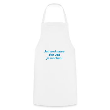 Someone has to do the job Funny saying - Cooking Apron - white - Front - AI Model Male 185 dark (185cm)