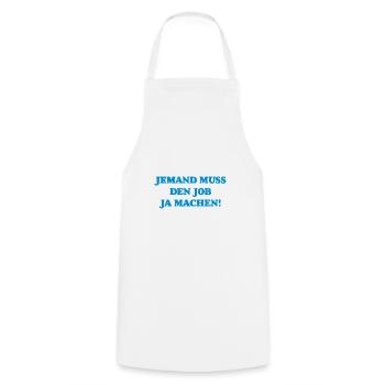 Someone has to do the job Funny saying - Cooking Apron - white - Front - AI Model Male 185 dark (185cm)