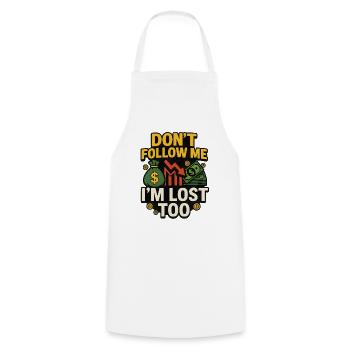 Dont Follow Me Im Lost Too, Funny Investing  - Cooking Apron - white - Front - AI Model Male 185 dark (185cm)