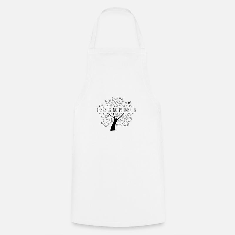 There is No Planet B - Earth Day Earth Environment - Cooking Apron - white