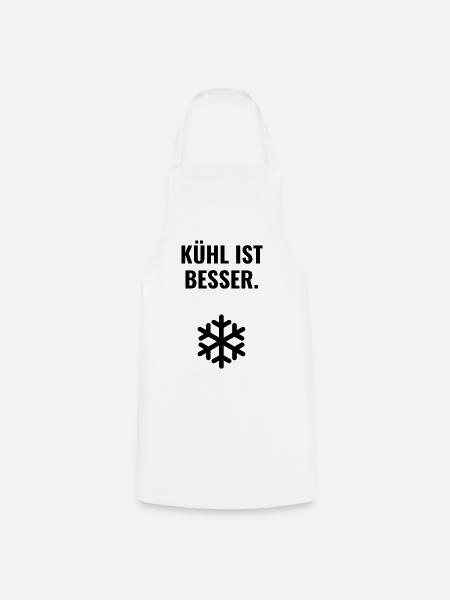 Kühl ist besser. - Kochschürze - Weiß