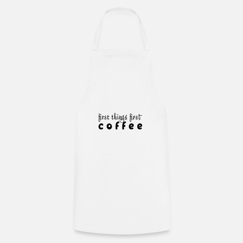 First things first - Kochschürze - Weiß