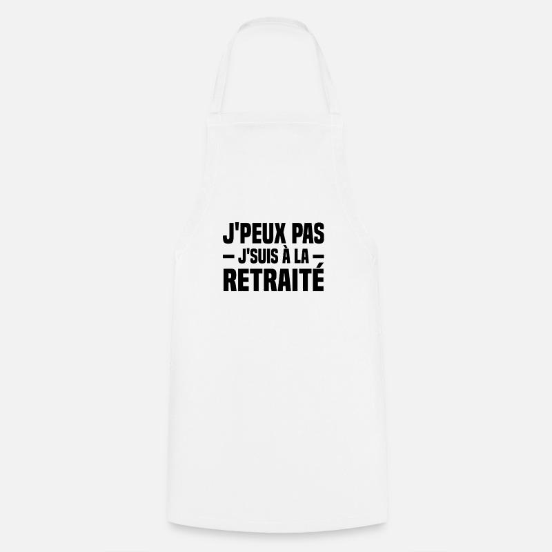 J peux pas j suis à la retraité - Tablier de cuisine - blanc