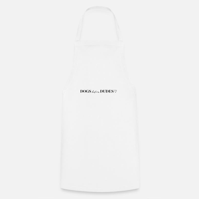 Chiens avant les mecs - T-Shirt Déclaration - Tablier de cuisine - blanc