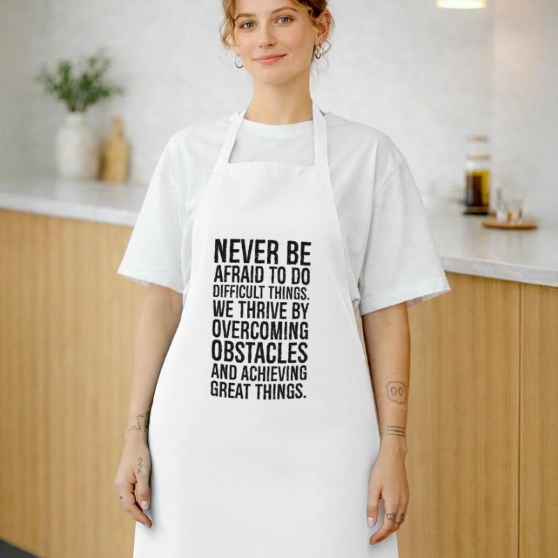 never be afraid to do difficult things we thriv Cooking Apron