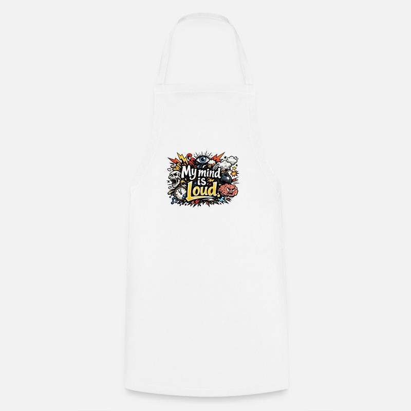 My Mind Is Loud – Vibrant Abstract Typography - Tablier de cuisine - blanc