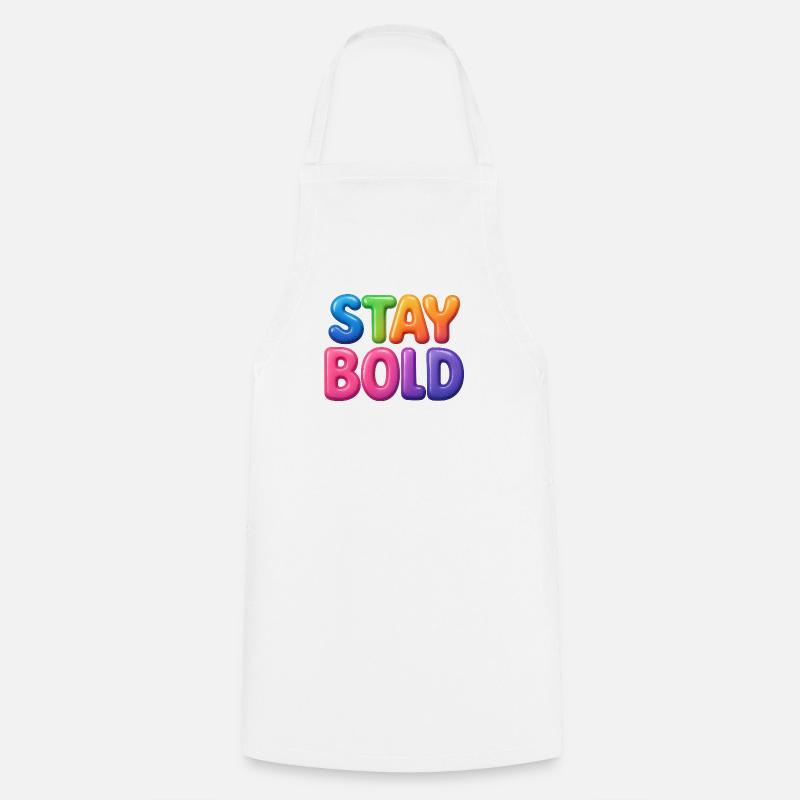 Stay Bold - Kochschürze - Weiß