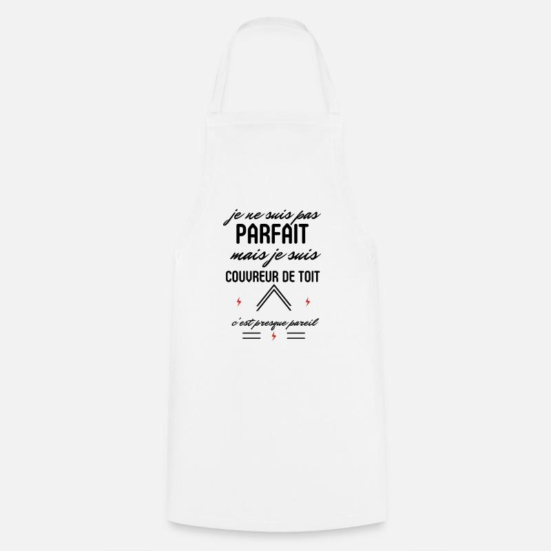Pas Parfait Mais Couvreur de toit - Tablier de cuisine - blanc
