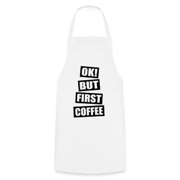 Ok but first coffee - Kochschürze - Weiß - Vorne - AI Model Male 185 dark (185cm)