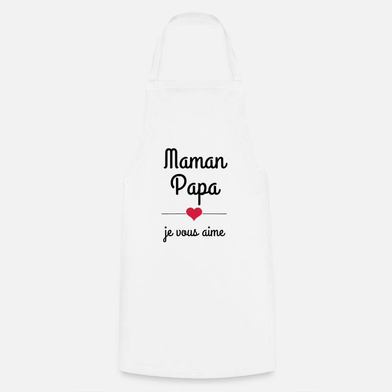 maman papa je vous aime - Tablier de cuisine - blanc