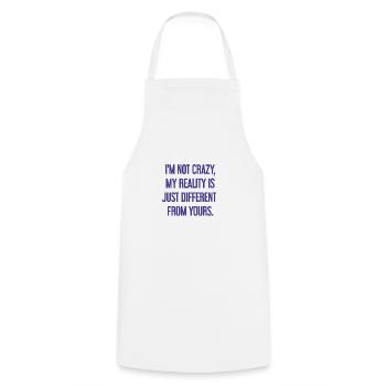 I'm not crazy – my reality is different - Cooking Apron - white - Front - AI Model Male 185 dark (185cm)