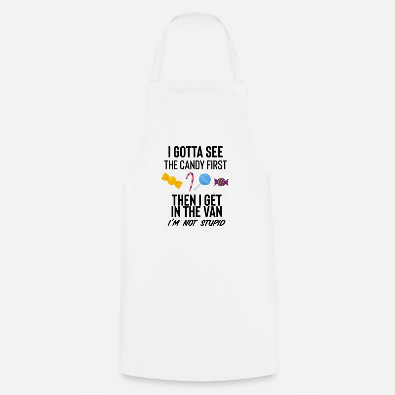 I Gotta See The Candy First - Cooking Apron - white