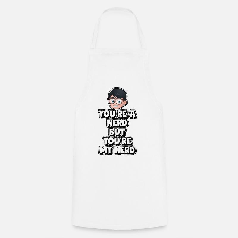 Tu es un nerd mais tu es mon nerd - Tablier de cuisine - blanc