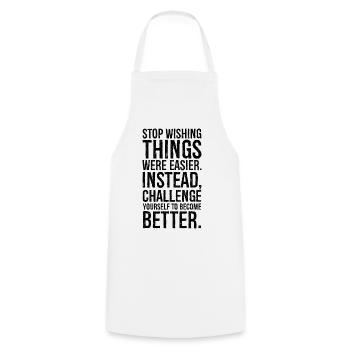 stop wishing things were easier instead - Cooking Apron - white - Front - AI Model Male 185 dark (185cm)