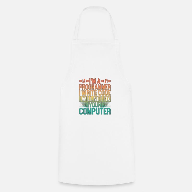 I'm A Programmer I Will Not Fix Your Computer 3 - Cooking Apron - white