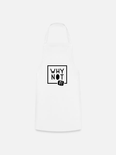 Why not?! - Kochschürze - Weiß
