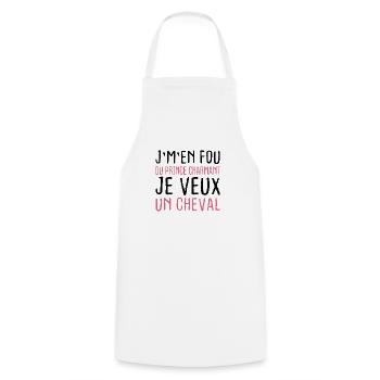 Je m'en fou du prince charmant je veux un cheval - Tablier de cuisine - blanc - Devant - AI Model Male 185 dark (185cm)