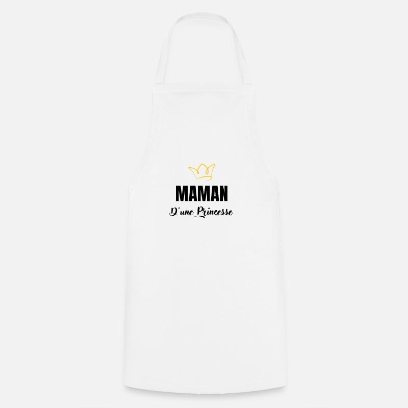 maman d'une princesse - Tablier de cuisine - blanc