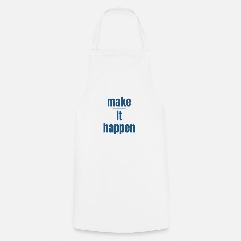 make it happen - Cooking Apron - white