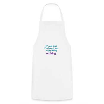 Funny Lazy Quote – Enjoy Doing Nothing Design - Cooking Apron - white - Front - AI Model Male 185 dark (185cm)