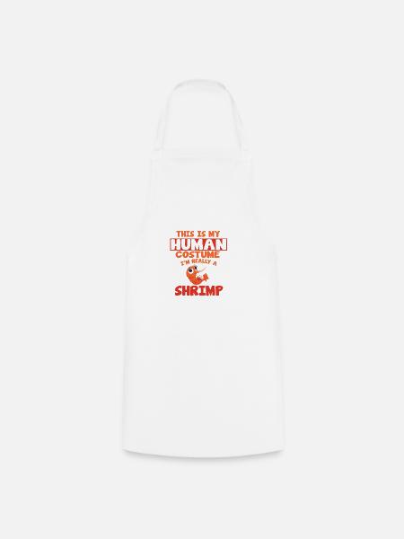 THIS IS MY HUMAN COSTUME I AM REALLY A SHRIMP - Kochschürze - Weiß