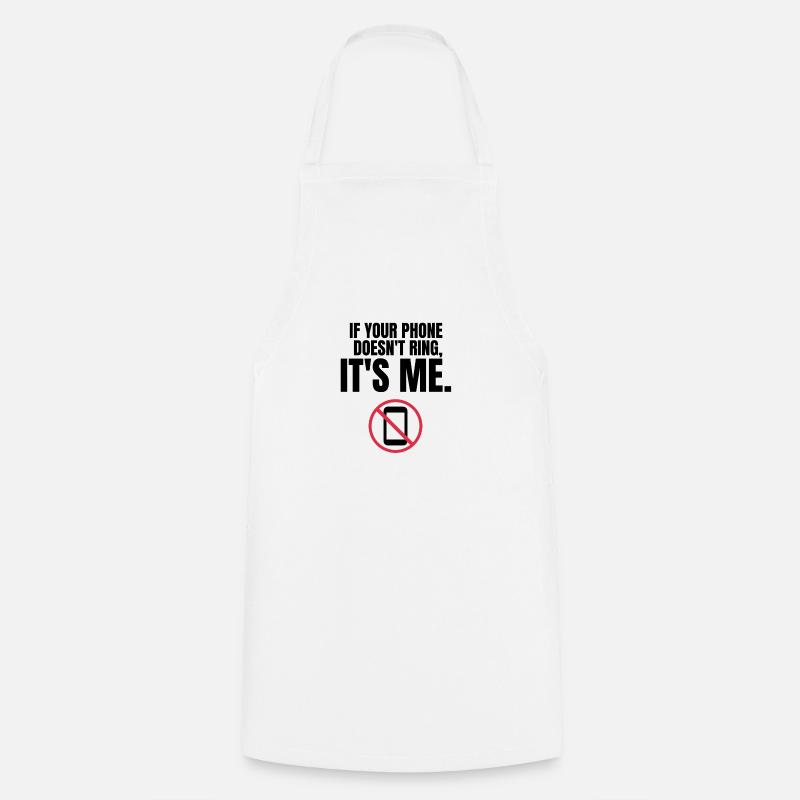 Autism Memes If Your Phone Doesn't Ring, It's Me - Cooking Apron - white
