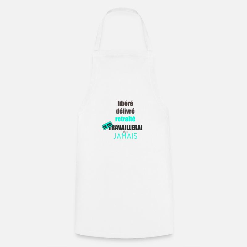 libéré délivré retraité - Tablier de cuisine - blanc