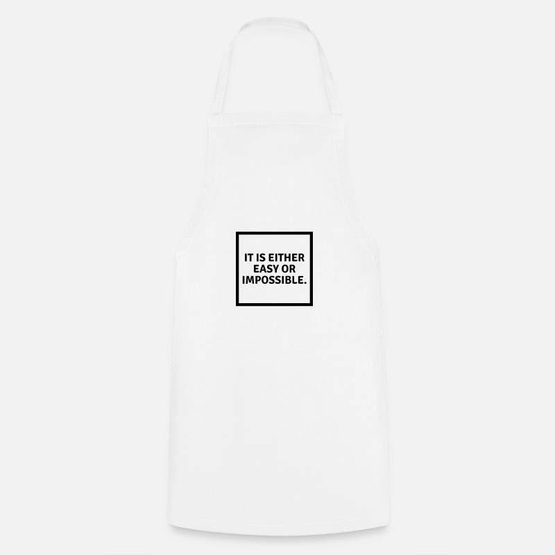 It is either easy or impossible - Cooking Apron - white