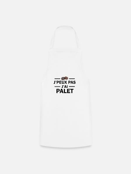 je peux pas j'ai palet - Tablier de cuisine - blanc