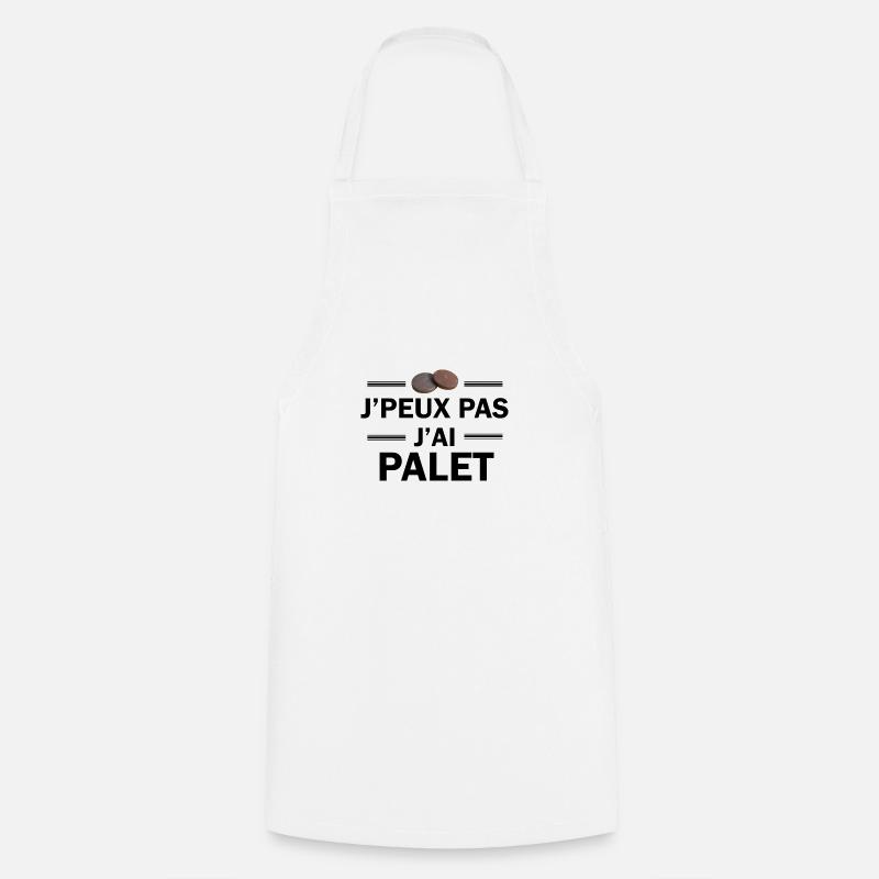 je peux pas j'ai palet - Tablier de cuisine - blanc