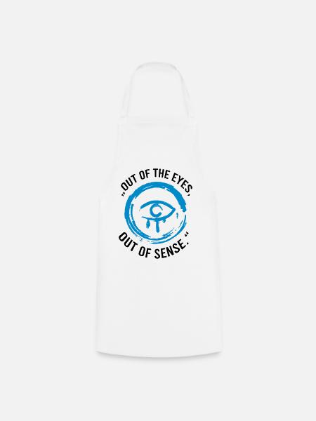 Out of the eyes, out of sense - Cooking Apron - white