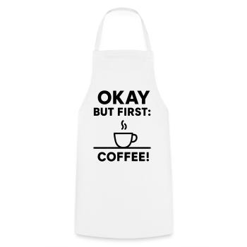 Okay But First Coffee - Cooking Apron - white - Front - AI Model Male 185 dark (185cm)