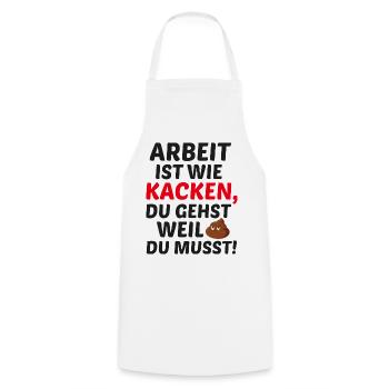 Arbeit ist wie Kacken - Kochschürze - Weiß - Vorne - AI Model Male 185 dark (185cm)
