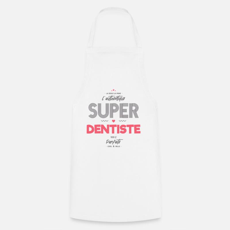 L authentique super dentiste géniale - Tablier de cuisine - blanc